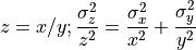 z = x / y; \frac{\sigma^2_z}{z^2}  = \frac{\sigma^2_x}{x^2} + \frac{\sigma^2_y}{y^2}